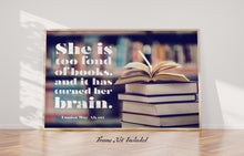 Load image into Gallery viewer, Louisa May Alcott Quote - Reading Nook Decor - She is too fond of books, and it has turned her brain - Physical Art Print Without Frame