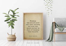 Load image into Gallery viewer, Winston Churchill Quote - Whiskey Has Killed More Men Than Bullets...Physical print without frame