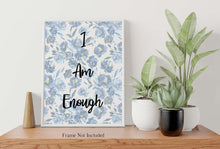 Load image into Gallery viewer, I Am Enough Wall Decor - Affirmation Poster Print UNFRAMED