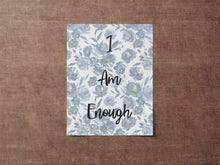 Load image into Gallery viewer, I Am Enough Wall Decor - Affirmation Poster Print UNFRAMED