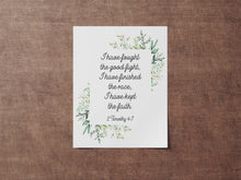 Load image into Gallery viewer, Scripture wall art 2 Timothy 4:7 Print - Bible verse Poster Print - I have fought the good fight - Physical print without frame