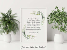 Load image into Gallery viewer, Queen Elizabeth II Quote - Humanity can only progress if we are all truly ambitious for what is good and honourable.