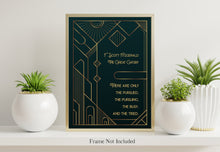 Load image into Gallery viewer, F Scott Fitzgerald Quote From The Great Gatsby - There are only the pursued, the pursuing, the busy and the tired. Art Deco Book Quote Print