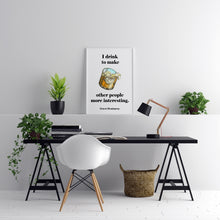 Load image into Gallery viewer, Ernest Hemingway Quote - I drink to make other people more interesting - Gifts for him Christmas whiskey