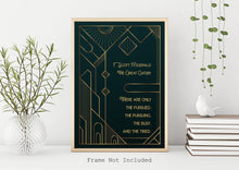 Load image into Gallery viewer, F Scott Fitzgerald Quote From The Great Gatsby - There are only the pursued, the pursuing, the busy and the tired. Art Deco Book Quote Print