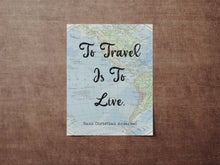 Load image into Gallery viewer, To Travel Is To Live, Hans Christian Andersen Quote - Perfect Travel Lover Gift - Physical print without frame