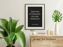 Load image into Gallery viewer, Oscar Wilde Quote Print - Everything in moderation, including moderation - Physical Print Without Frame