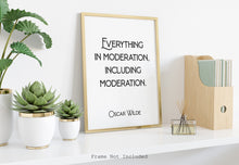 Load image into Gallery viewer, Oscar Wilde Quote Print - Everything in moderation, including moderation - Physical Print Without Frame