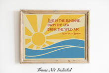 Load image into Gallery viewer, Ralph Waldo Emerson Quote - Live in the sunshine, swim the sea, drink the wild air - Physical Print Without Frame