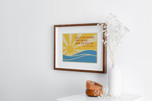 Load image into Gallery viewer, Ralph Waldo Emerson Quote - Live in the sunshine, swim the sea, drink the wild air - Physical Print Without Frame