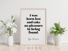 Load image into Gallery viewer, John Steinbeck - I was born lost and take no pleasure in being found - Book Quote Literary Wall Art Print - Quote From Travels With Charley