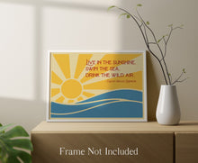 Load image into Gallery viewer, Ralph Waldo Emerson Quote - Live in the sunshine, swim the sea, drink the wild air - Physical Print Without Frame