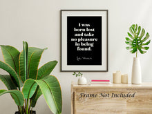 Load image into Gallery viewer, John Steinbeck - I was born lost and take no pleasure in being found - Book Quote Literary Wall Art Print - Quote From Travels With Charley