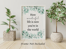 Load image into Gallery viewer, How Wonderful Life Is Now You're In The World - Your Song Lyrics Poster - Music Print Nursery Wall Decor - Physical Print Without Frame