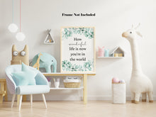 Load image into Gallery viewer, How Wonderful Life Is Now You're In The World - Your Song Lyrics Poster - Music Print Nursery Wall Decor - Physical Print Without Frame