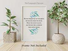 Load image into Gallery viewer, Buddha quote Poster Print - We are shaped by our thoughts, joy follows like a shadow - Inspirational Print
