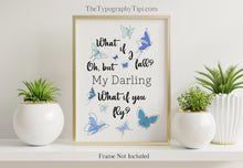 Load image into Gallery viewer, What if I fall? Erin Hanson Quote Print for Girl's Bedroom Wall Decoration Oh but my darling, What if you fly? Physical Print Without Frame