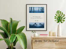 Load image into Gallery viewer, John Muir Quote - And into the forest I go, to lose my mind and find my soul - Physical print without frame