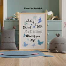 Load image into Gallery viewer, What if I fall? Erin Hanson Quote Print for Girl's Bedroom Wall Decoration Oh but my darling, What if you fly? Physical Print Without Frame