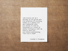 Load image into Gallery viewer, Hunter S Thompson - Life should not be a journey to the grave ... "Wow! What a Ride!” - literary print wall art Hunter Thompson UNFRAMED