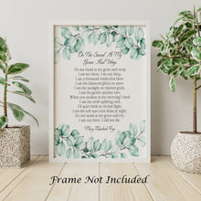 Load image into Gallery viewer, Do Not Stand At My Grave And Weep Memorial Poem By Mary Elizabeth Frye - Funeral, Grief and Bereavement Poem