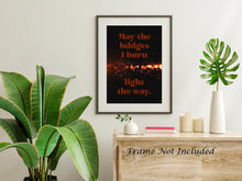 Load image into Gallery viewer, May The Bridges I Burn Light The Way - Poster Print - 90210 Dylan McKay Quote - Physical Print Without Frame