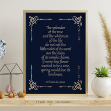 Load image into Gallery viewer, St Thérèse of Lisieux Quote - The splendor of the rose UNFRAMED