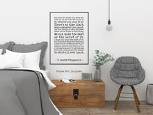 Load image into Gallery viewer, F Scott Fitzgerald Quote, For what it's worth - Make the best of it - UNFRAMED