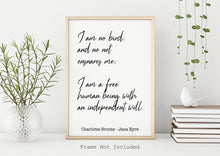 Load image into Gallery viewer, Jane Eyre Charlotte Bronte Quote - I am no bird, and no net ensnares me I am - book lover Print for library decor love quote unframed poster
