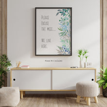 Load image into Gallery viewer, Please excuse the mess. We live here - house rules poster or family sign - messy house poster, watercolor