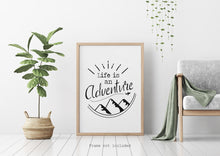Load image into Gallery viewer, Life is an Adventure - UNFRAMED Travel Poster for Home - Black and White Travel wall art