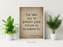 Load image into Gallery viewer, Abraham Lincoln Quote - The best way to predict your future is to create it - Vintage Paper Style