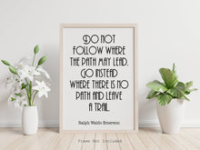 Load image into Gallery viewer, Travel Poster Ralph Waldo Emerson Quote - Do not follow where the path may lead - travel Print for library office Art travel decor UNFRAMED