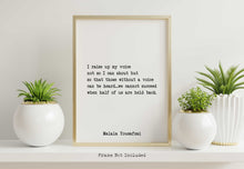 Load image into Gallery viewer, Malala Yousafzai Print - I raise up my voice... we cannot succeed when half of us are held back - Inspirational feminist art UNFRAMED