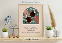 Load image into Gallery viewer, Johnny Cash Quote "This Morning, With Her, Having Coffee." Description of Paradise - Framed & Unframed Options