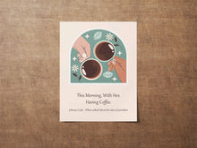 Load image into Gallery viewer, Johnny Cash Quote "This Morning, With Her, Having Coffee." Description of Paradise - Framed & Unframed Options