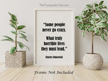 Load image into Gallery viewer, Charles Bukowski Quote Print Minimalist Black and White Wall Art Poster Print Framed & Unframed Options