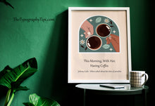 Load image into Gallery viewer, Johnny Cash Coffee Quote Print – "This Morning, With Her"
