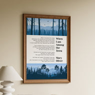 When I Am Among the Trees Poem Print by Mary Oliver