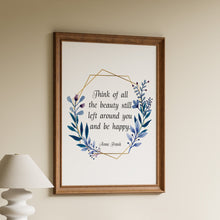 Load image into Gallery viewer, Anne Frank Quote Print Inspirational Wall Art "Think of all the beauty still left..."
