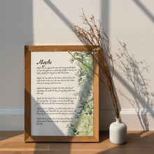 Load image into Gallery viewer, Maybe Love Poem Print - Wedding Reading - 1st Anniversary Gift
