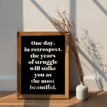 Load image into Gallery viewer, Years of Struggle Will Strike You as the Most Beautiful Print – Bold Freud Quote
