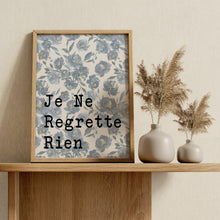 Load image into Gallery viewer, Edith Piaf Lyrics "Je Ne Regrette Rien" Print – Blue Floral French Quote Print
