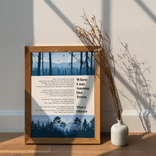 Load image into Gallery viewer, When I Am Among the Trees Poem Print by Mary Oliver
