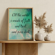 Load image into Gallery viewer, Faith Trust and Pixie Dust Print – Peter Pan Inspired Quote on Dreamy Sky
