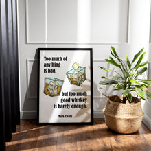 Load image into Gallery viewer, Too Much Good Whiskey Is Barely Enough – Mark Twain Quote Print
