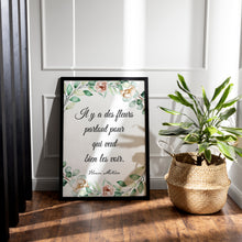 Load image into Gallery viewer, Henri Matisse Quote Wall Art "Il y a des fleurs partout pour qui veut bien les voir."
