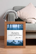Load image into Gallery viewer, John Muir Forest Wilderness Quote The Clearest Way Into the Universe Print
