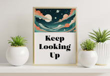 Load image into Gallery viewer, Keep Looking Up Print, Retro Space Wall Art, Inspirational Astronomy Decor
