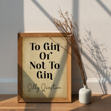 Load image into Gallery viewer, To Gin or Not to Gin Print – Funny Shakespeare Gin Quote
